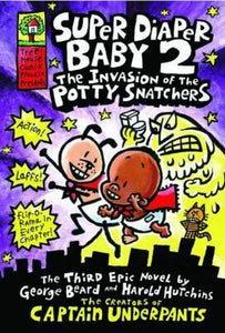 Super Diaper Baby # 2 : The Invasion of the Potty Snatchers - Paperback