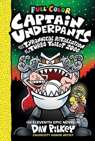 Captain Underpants #11: Captain Underpants and the Tyrannical Retaliation of the Turbo Toilet 2000 - Paperback
