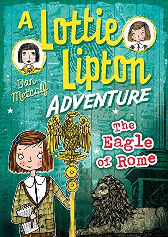 A Lottie Lipton Adventure : the eagle of rome