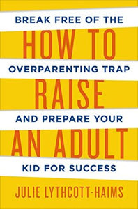 HOW TO RAISE AN ADULT - Kool Skool The Bookstore