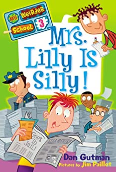 My Weirder School #3: Mrs. Lilly Is Silly! - Paperback