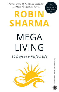 MegaLiving : 30 Days To A Perfect Life : From the Monk Who Sold His Ferrari - Paperback