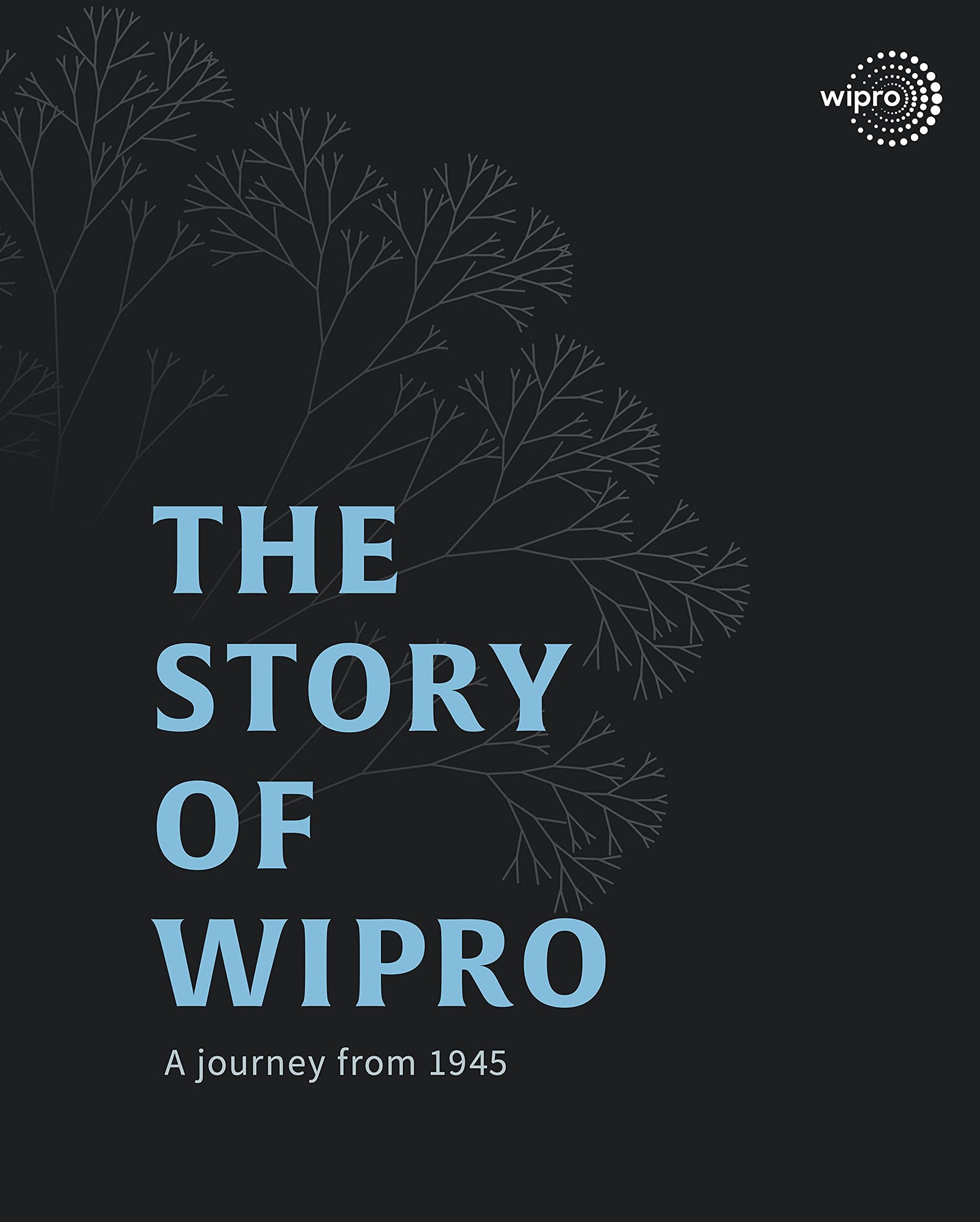 The Story of Wipro: A journey from 1945 - Hardback