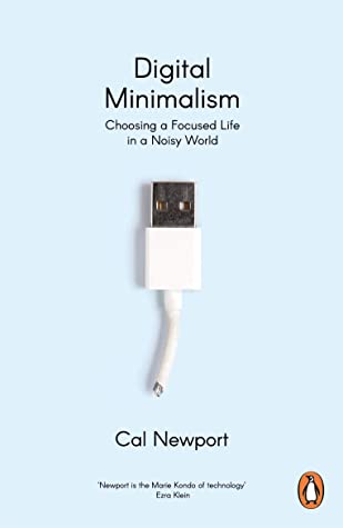 Digital Minimalism: On Living Better with Less Technology - Paperback