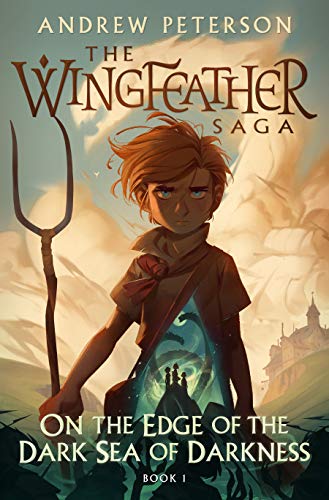 The Wingfeather Saga #1 : On the Edge of the Dark Sea of Darkness - Hardback