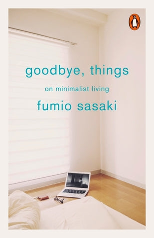 Goodbye, Things : On Minimalist Living - Paperback