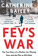 Fey's War: The True Story of a Mother, her Missing Sons and the Plot to Kill Hitler - Paperback