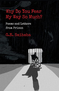 Why Do You Fear My Ways So Much: Poems and Letters from Prison - Paperback