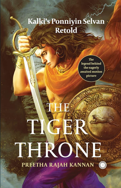 The Tiger Throne : Kalki’s Ponniyin Selvan Retold - Paperback