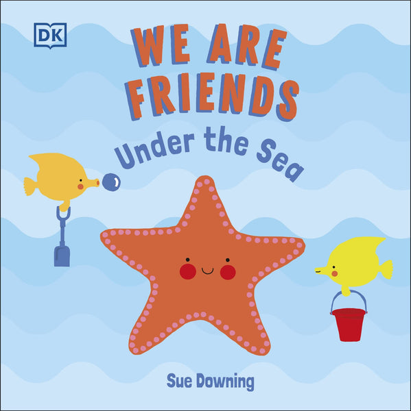 We Are Friends : Under the Sea - Board Book