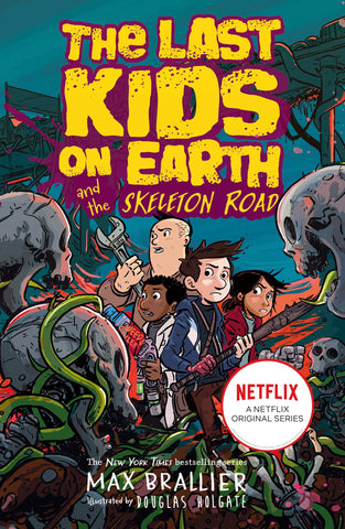 Last Kids on Earth #6:  And the Skeleton Road - Paperback