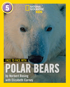 Face to Face with Polar Bears: Level 5 (National Geographic Readers) - Paperback