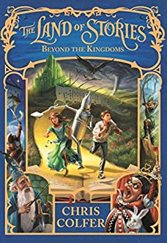 The Land of Stories #4 : Beyond The Kingdoms  - Paperback