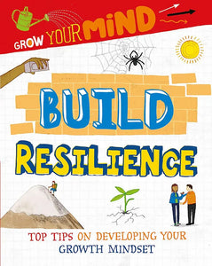Grow Your Mind : Build Resilience - Paperback