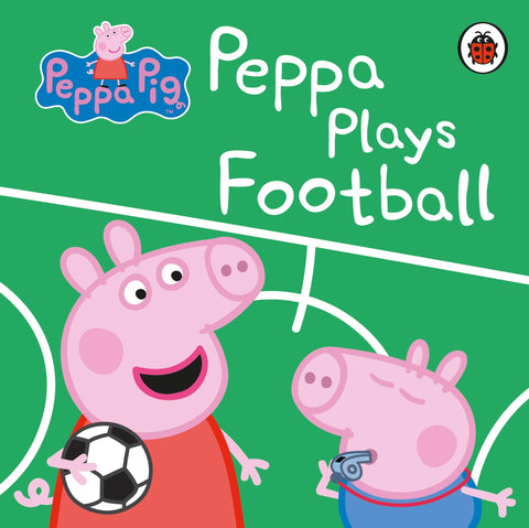 Peppa Pig : Peppa Plays Football - Board book