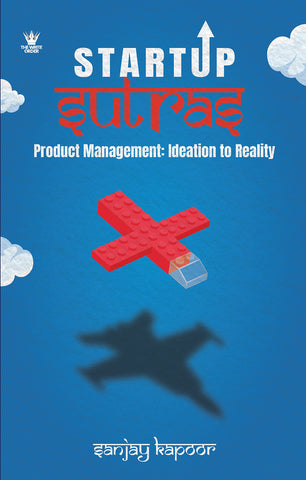 Startup Sutras - Product Management: Ideation To Reality - Paperback