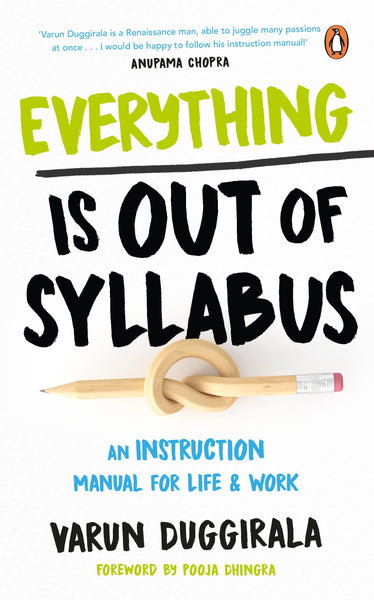 Everything Is Out of Syllabus: An Instruction Manual for Life - Paperback