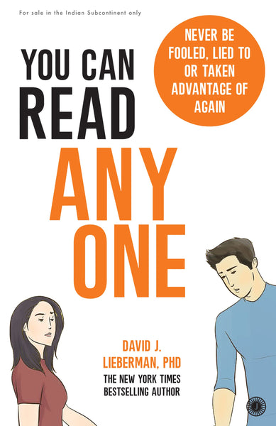 You Can Read Anyone: Never Be Fooled, Lied or Taken Advantage of Again - Paperback