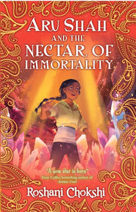 Aru Shah #5 : Aru Shah And The Nectar Of Immortality - Paperback