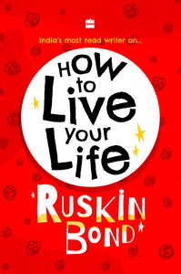 How To Live Your Life - Hardback