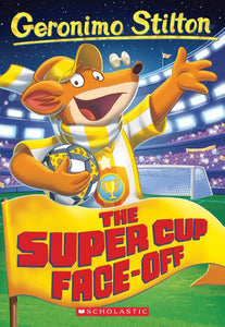 Geronimo Stilton #81 : The Super Cup Face-Off - Paperback