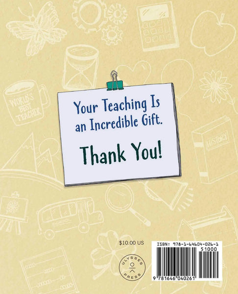 The Ultimate Teacher Appreciation Gift Book: Create, Color, and Fill In a Year of Classroom Memories with the Best Teacher Ever (Books for Teachers) - Paperback