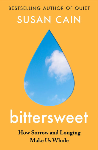Bittersweet: How Sorrow and Longing Make Us Whole - Paperback
