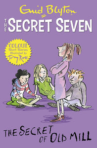 Secret Seven Colour Short Stories : The Secret of Old Mill - Paperback
