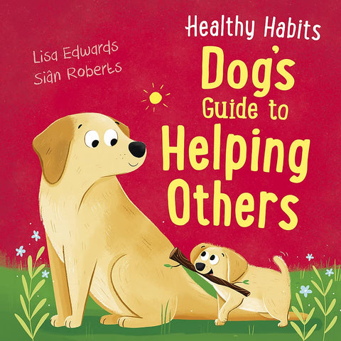 Dog`s Guide To Helping Others - Hardback
