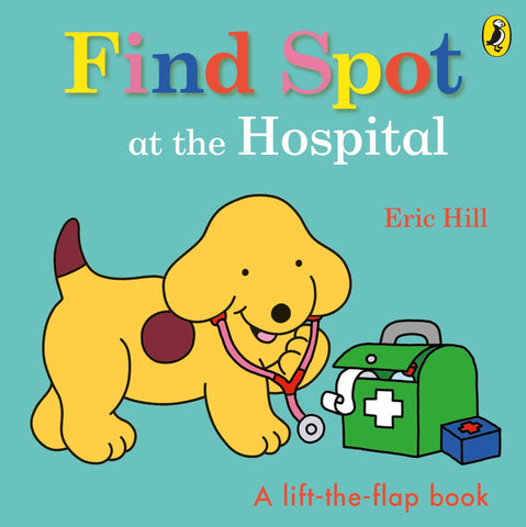 Find Spot at the Hospital - Board Book