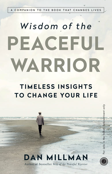 Wisdom of the Peaceful Warrior: Timeless Insights to Change Your Life - Paperback