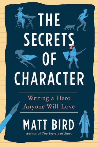 The Secrets of Character : Writing a Hero Anyone Will Love - Paperback