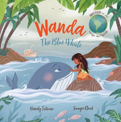 Together We Can Change the World #3 : Wanda The Blue Whale - Paperback