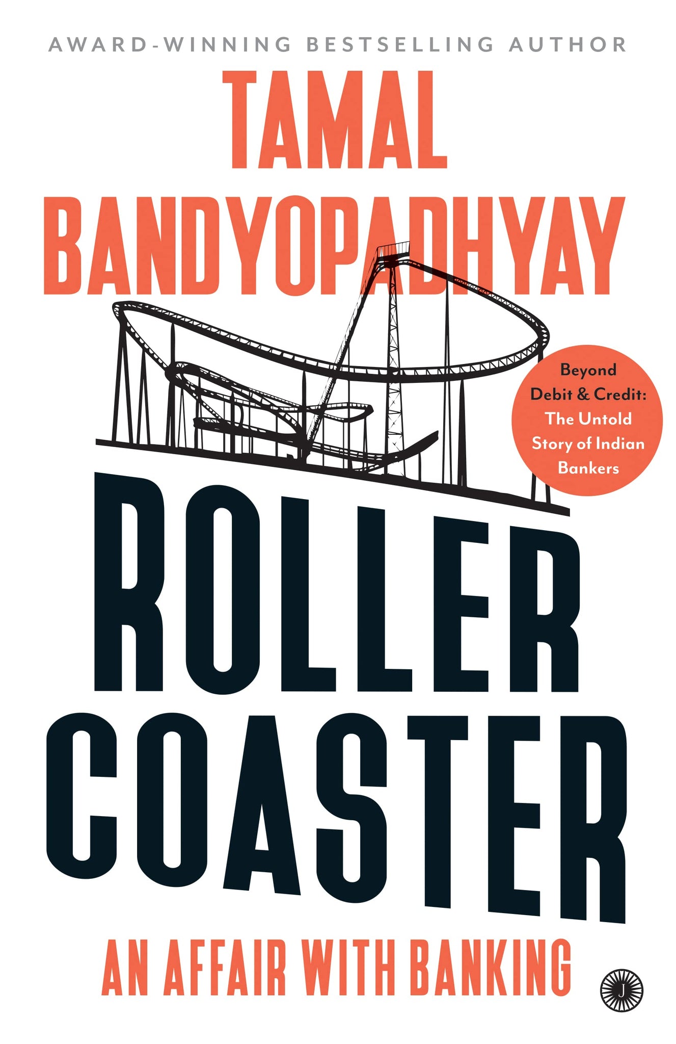 Roller Coaster: An Affair With Banking | Beyond Debit & Credit: The Untold Story Of Indian Bankers - Paperback