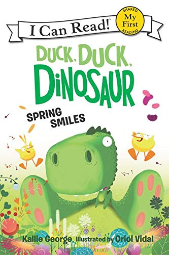 My First I Can Read : Duck, Duck, Dinosaur: Spring Smiles - Paperback