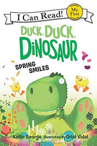 My First I Can Read : Duck, Duck, Dinosaur: Spring Smiles - Paperback