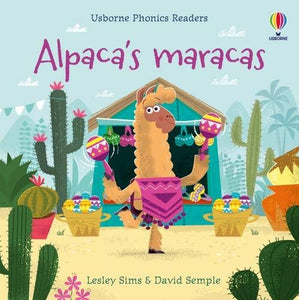 Usborne Phonics Readers : Alpaca's Maracas - Paperback