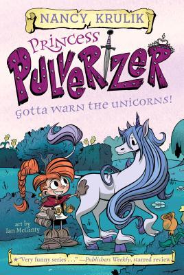 Princess Pulverizer #7 : Gotta Warn the Unicorns! - Kool Skool The Bookstore