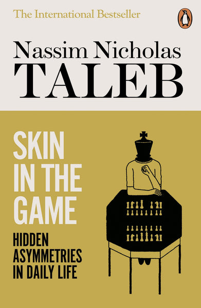 Skin in the Game : Hidden Asymmetries in Daily Life - Paperback