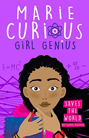 Marie Curious, Girl Genius Saves the World: Book #1  - Paperback
