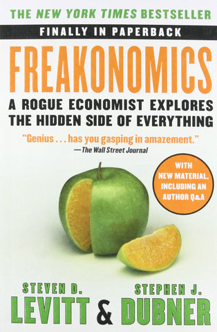 Freakonomics : A Rogue Economist Explores the Hidden Side of Everything - Paperback