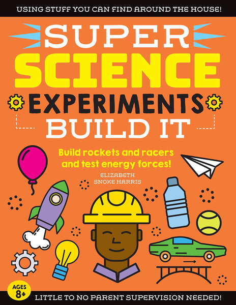 SUPER Science Experiments: Build It - Paperback