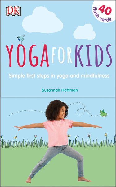 Yoga For Kids: Simple First Steps in Yoga and Mindfulness