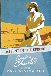 AGATHA CHRISTIE : ABSENT IN THE SPRING - Kool Skool The Bookstore