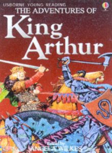 Usborne Young Reading Level # 2 : The Adventures of King Arthur - Paperback