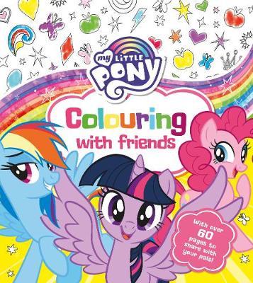 My Little Pony : Colouring with Friends - Paperback
