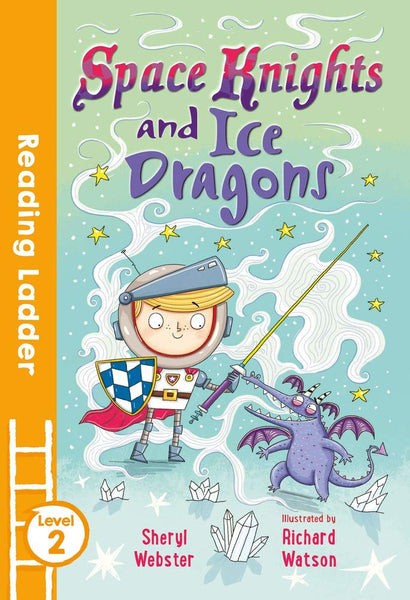 Reading Ladder Level 2 : Space Knights and Ice Dragons - Paperback