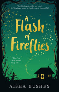 A Flash of Fireflies : A magical middle grade book about family, friendship and finding your feet - Paperback