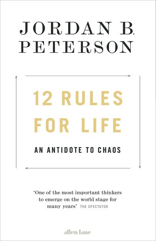 12 Rules for Life: An Antidote to Chaos - Hardback