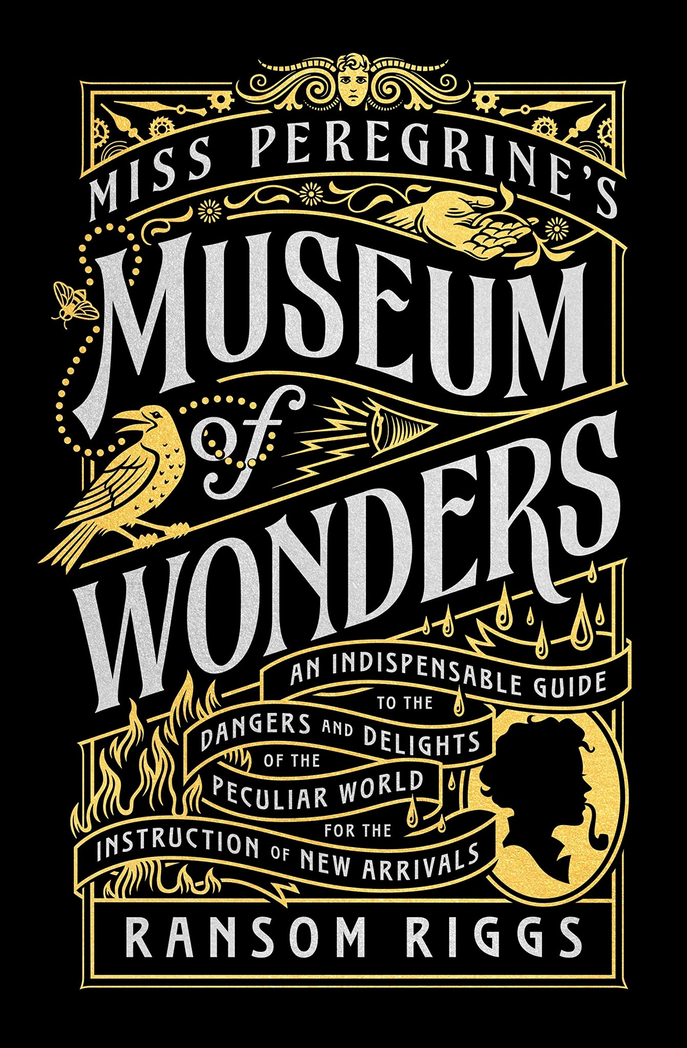 Miss Peregrine's Museum of Wonders: An Indispensable Guide to the Dangers and Delights of the Peculiar World for the Instruction of New Arrivals - Hardback